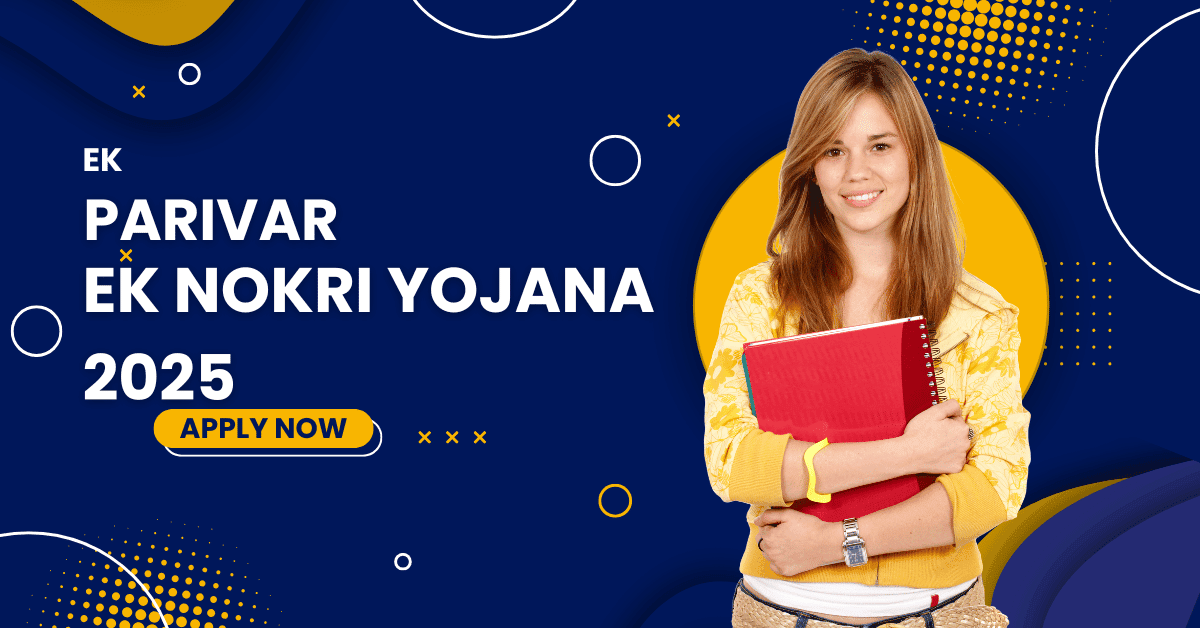 Ek Parivar Ek Naukri Yojana 2025: Online Apply, Eligibility & Last Date